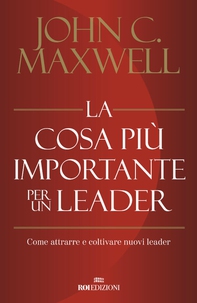 La cosa più importante per un leader - Librerie.coop