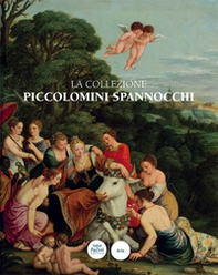 La collezione Piccolomini Spannocchi. Siena, Santa Maria della Scala - Librerie.coop La collezione Piccolomini Spannocchi. Siena, Santa Maria della Scala - Librerie.coop