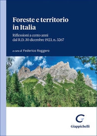 Foreste e territorio in Italia. Riflessioni a cento anni dal R.D. 30 dicembre 1923, n. 3267 - Librerie.coop Foreste e territorio in Italia. Riflessioni a cento anni dal R.D. 30 dicembre 1923, n. 3267 - Librerie.coop