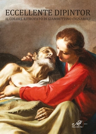 Eccellente dipintor. Il colore ritrovato di Giambettino Cignaroli - Librerie.coop