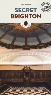 Secret Brighton. An unusual guide - Librerie.coop