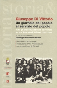 Un giornale del popolo al servizio del popolo. Tutti gli articoli pubblicati in Francia su «La voce degli italiani» (1937-1939) - Librerie.coop