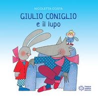 Giulio Coniglio e il lupo - Librerie.coop Giulio Coniglio e il lupo - Librerie.coop