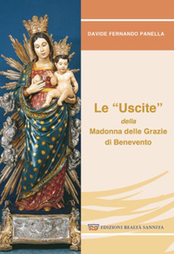 Le «uscite» della Madonna delle grazie di Benevento - Librerie.coop Le «uscite» della Madonna delle grazie di Benevento - Librerie.coop