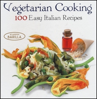 Vegetarian cooking. 100 easy italian recipes - Librerie.coop