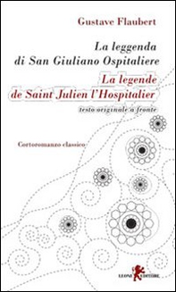 La leggenda di san Giuliano ospitaliere. Testo francese a fronte - Librerie.coop