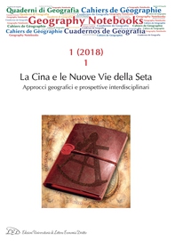 Geography Notebooks. Vol 1, No 1 (2018). La Cina e le Nuove Vie della Seta. Approcci geografici e prospettive interdisciplinari - Librerie.coop