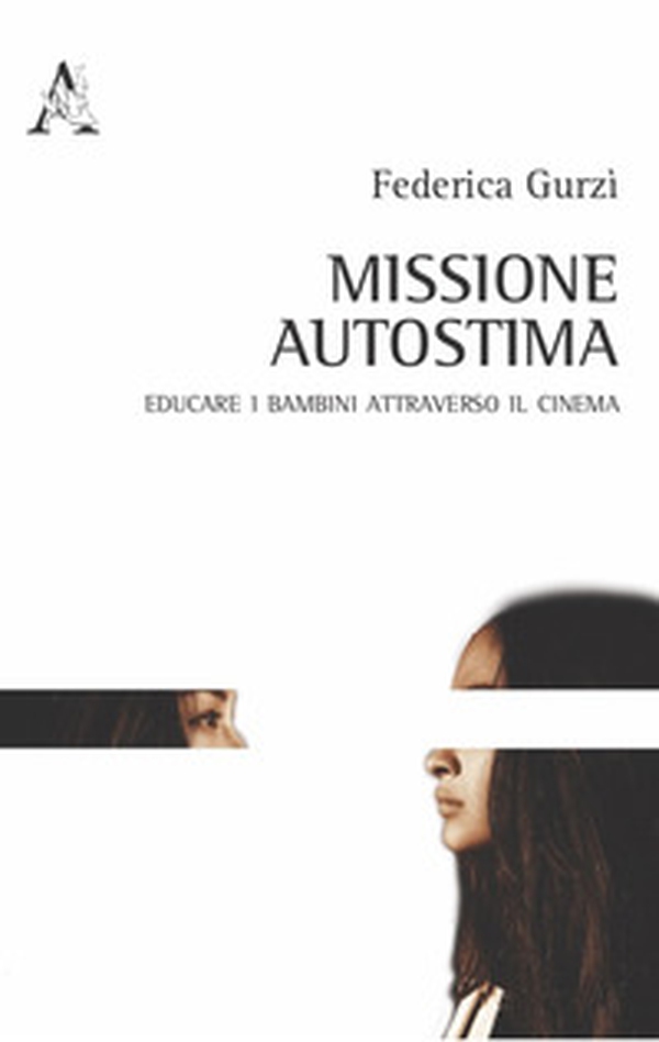 Missione autostima. Educare i bambini attraverso il cinema - Librerie.coop Missione autostima. Educare i bambini attraverso il cinema - Librerie.coop