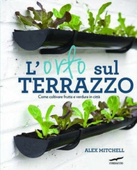 L'orto sul terrazzo. Come coltivare frutta e verdura in città - Librerie.coop