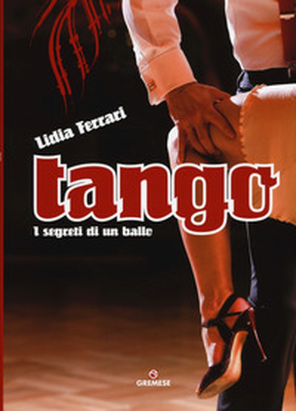Tango. I segreti di un ballo - Librerie.coop Tango. I segreti di un ballo - Librerie.coop
