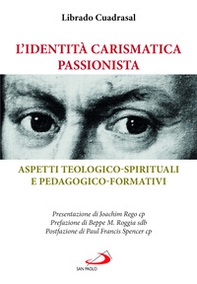 L'identità carismatica passionista. Aspetti teologico-spirituali e pedagogico-formativi - Librerie.coop