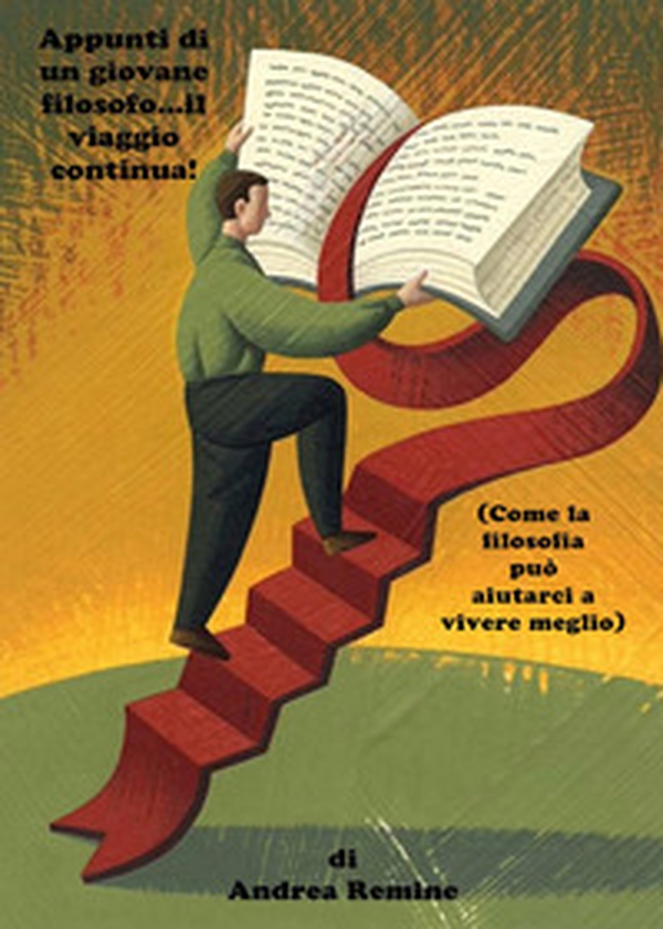 Appunti di un giovane filosofo...il viaggio continua! (Come la filosofia può aiutarci a vivere meglio) - Librerie.coop Appunti di un giovane filosofo...il viaggio continua! (Come la filosofia può aiutarci a vivere meglio) - Librerie.coop
