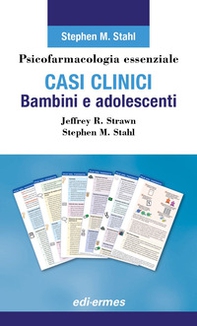 Psicofarmacologia essenziale. Casi clinici bambini e adolescenti - Librerie.coop