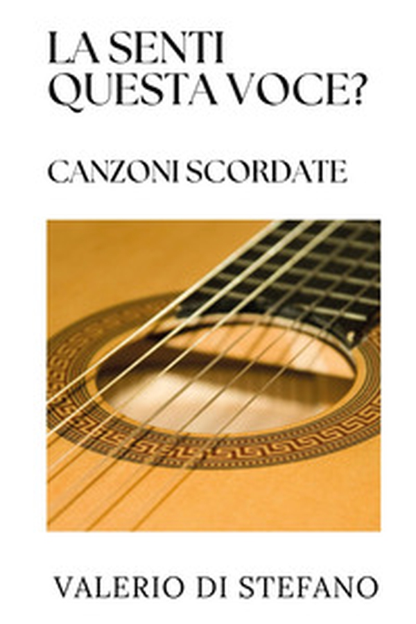 La senti questa voce? Canzoni scordate - Librerie.coop