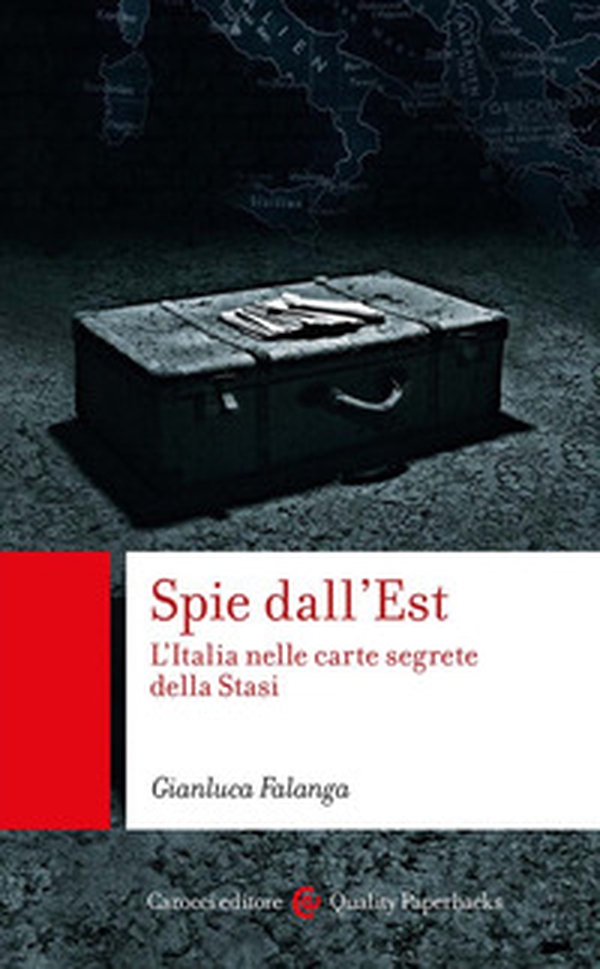 Spie dall'Est. L'Italia nelle carte segrete della Stasi - Librerie.coop Spie dall'Est. L'Italia nelle carte segrete della Stasi - Librerie.coop