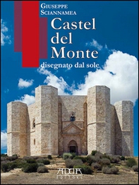 Castel del Monte disegnato dal sole - Librerie.coop