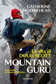 Mountain guru. La vita di Doug Scott - Librerie.coop