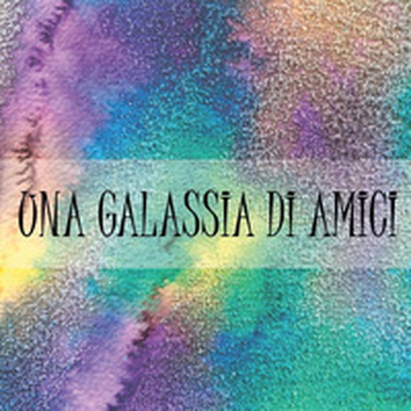 Una galassia di amici - Librerie.coop Una galassia di amici - Librerie.coop