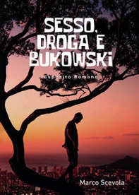 Sesso, droga e Bukowski. Esposito Romano - Librerie.coop