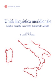 Unità linguistica meridionale. Studi e ricerche in ricordo di Michele Melillo - Librerie.coop
