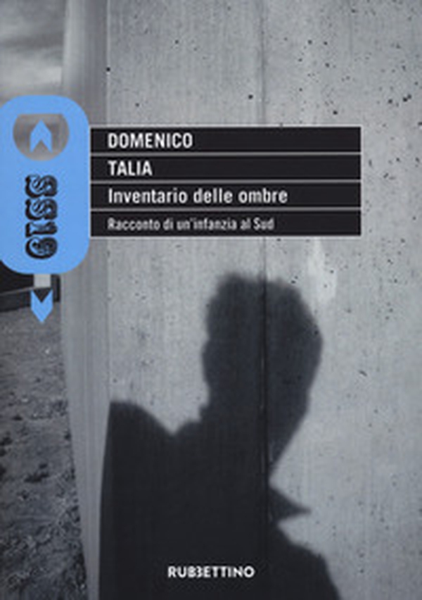 Inventario delle ombre. Racconto di un'infanzia al Sud - Librerie.coop Inventario delle ombre. Racconto di un'infanzia al Sud - Librerie.coop