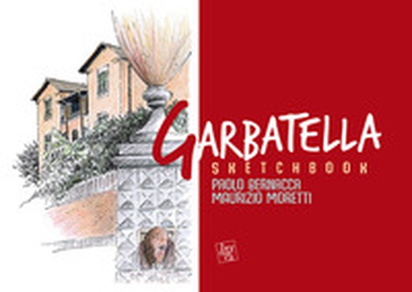 Sketchbook Garbatella. L'architettura a Roma dal '900 ai nostri giorni - Librerie.coop Sketchbook Garbatella. L'architettura a Roma dal '900 ai nostri giorni - Librerie.coop