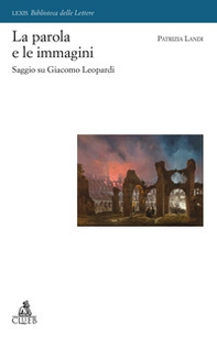 La parola e le immagini. Saggio su Giacomo Leopardi - Librerie.coop La parola e le immagini. Saggio su Giacomo Leopardi - Librerie.coop
