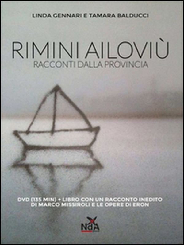 Rimini ailoviù. Racconti dalla provincia. DVD - Librerie.coop Rimini ailoviù. Racconti dalla provincia. DVD - Librerie.coop