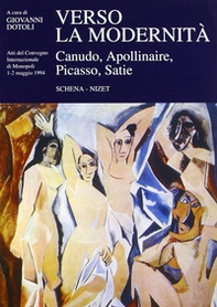 Verso la modernità. Canudo, Apollinaire, Picasso, Satie - Librerie.coop