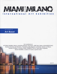 Miami meets Milano. International art exhibition. Catalogo della mostra (Miami, 1-6 dicembre 2018) Ediz. italiana e inglese - Librerie.coop