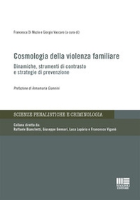 Cosmologia della violenza familiare. Dinamiche, strumenti di contrasto e strategie di prevenzione - Librerie.coop