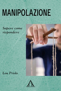 Manipolazione. Sapere come rispondere - Librerie.coop Manipolazione. Sapere come rispondere - Librerie.coop