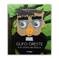 Gufo Oreste e le storie del bosco - Librerie.coop Gufo Oreste e le storie del bosco - Librerie.coop