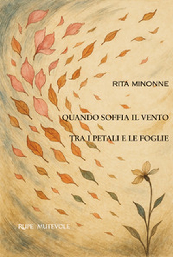 Quando soffia il vento tra i petali e le foglie - Librerie.coop Quando soffia il vento tra i petali e le foglie - Librerie.coop