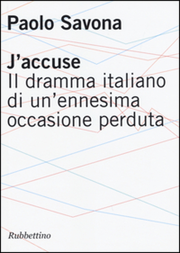 J'accuse. Il dramma italiano di un'ennesima occasione perduta - Librerie.coop J'accuse. Il dramma italiano di un'ennesima occasione perduta - Librerie.coop