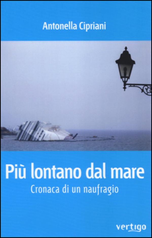 Più lontano dal mare. Cronaca di un naufragio - Librerie.coop Più lontano dal mare. Cronaca di un naufragio - Librerie.coop