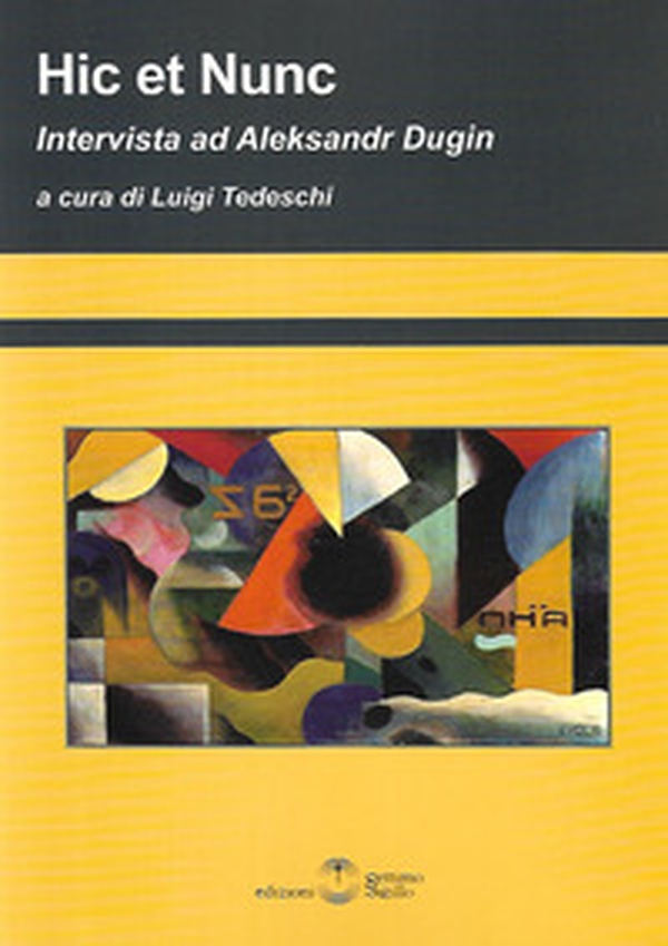 Hic et nunc. Intervista ad Aleksandr Dugin - Librerie.coop Hic et nunc. Intervista ad Aleksandr Dugin - Librerie.coop
