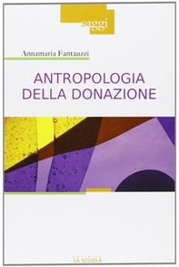 Antropologia della donazione. Pratiche e culture del dono del sangue - Librerie.coop