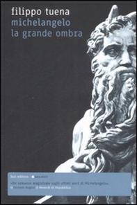 Michelangelo. La grande ombra - Librerie.coop Michelangelo. La grande ombra - Librerie.coop