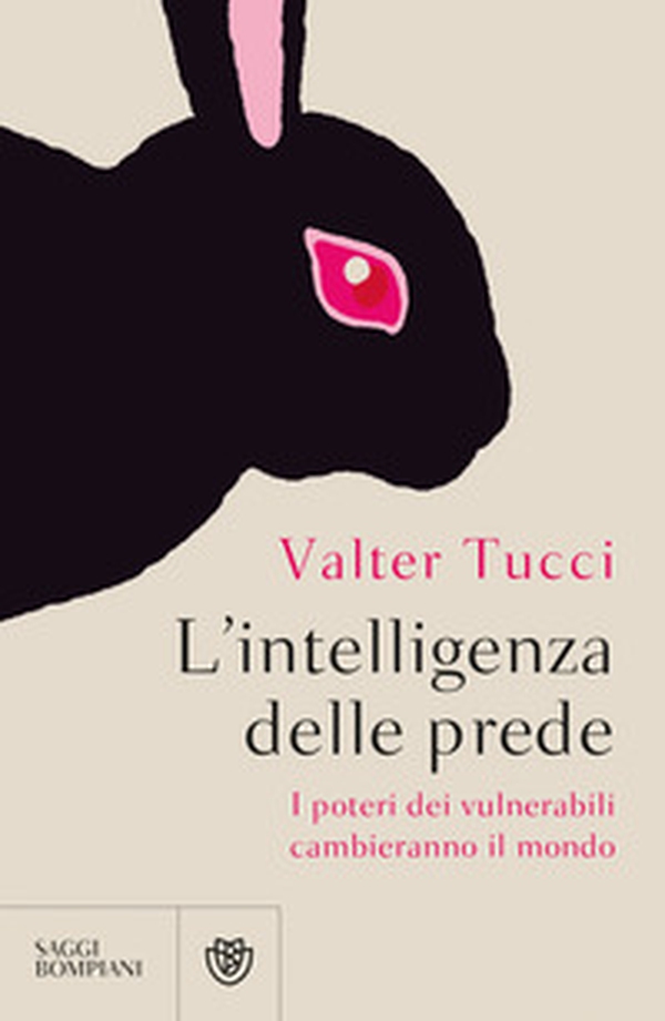 L'intelligenza delle prede. I poteri dei vulnerabili cambieranno il mondo - Librerie.coop