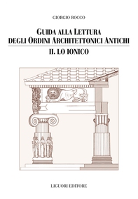 Guida alla lettura degli ordini architettonici antichi - Librerie.coop Guida alla lettura degli ordini architettonici antichi - Librerie.coop
