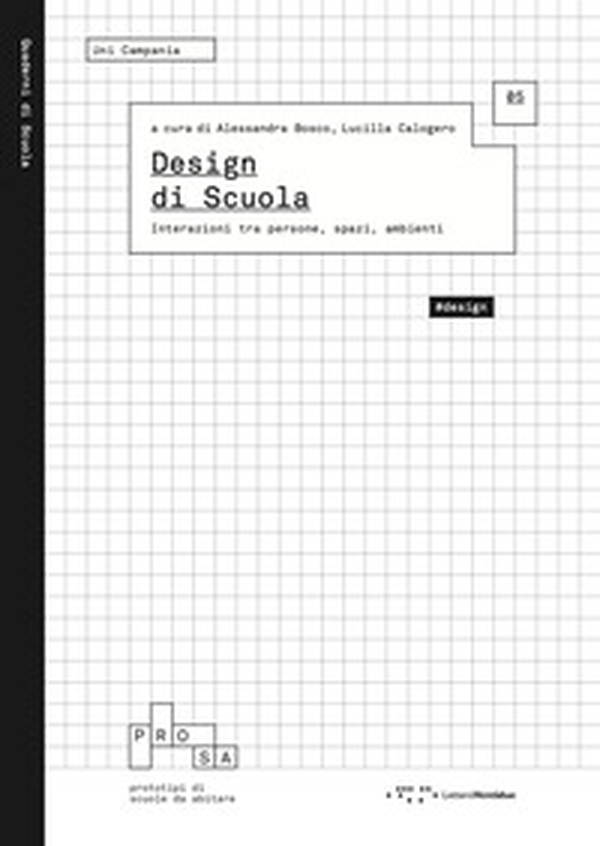 Design di scuola. Interazioni tra persone, spazi, ambienti - Librerie.coop Design di scuola. Interazioni tra persone, spazi, ambienti - Librerie.coop