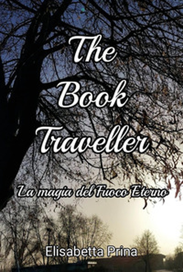 The book traveller. La magia del fuoco eterno - Librerie.coop The book traveller. La magia del fuoco eterno - Librerie.coop