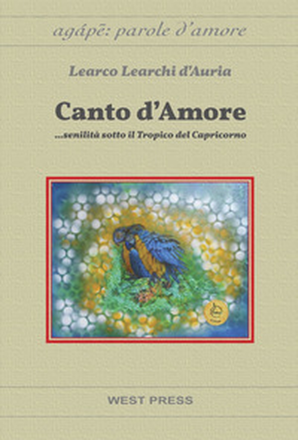 Canto d'amore... senilità sotto il tropico del capricorno - Librerie.coop Canto d'amore... senilità sotto il tropico del capricorno - Librerie.coop
