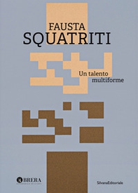 Fausta Squatriti. Un talento multiforme - Librerie.coop