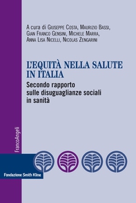 L'equità nella salute in Italia. Secondo rapporto sulle disuguaglianze sociali in sanità - Librerie.coop L'equità nella salute in Italia. Secondo rapporto sulle disuguaglianze sociali in sanità - Librerie.coop