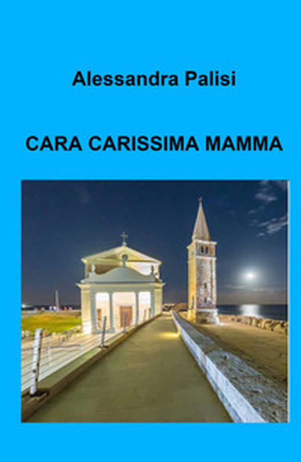 Cara carissima mamma - Librerie.coop Cara carissima mamma - Librerie.coop