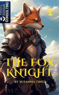 The Fox Knight. The beginning of a long adventure - Vol. 1 - Librerie.coop