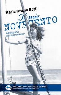 Il mio Novecento. Autobiografia di un'imprenditrice - Librerie.coop Il mio Novecento. Autobiografia di un'imprenditrice - Librerie.coop