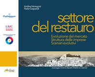 Settore del restauro. Evoluzione del mercato, struttura delle imprese, scenari evolutivi - Librerie.coop